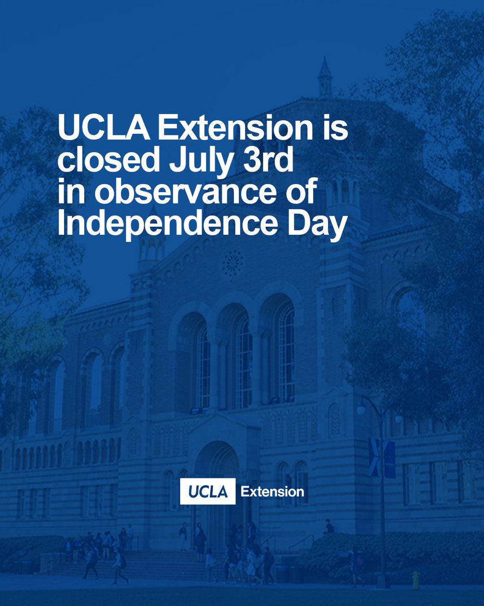 uclaextension's tweet photo. UCLA Extension is closed July 3rd in observance of Independence Day. https://t.co/dogpALVKYB
