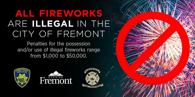 Red circle with a slash over colorful fireworks, warning all fireworks are illegal in the City of Fremont. Penalties for the possession and/or use of illegal fireworks range from $1,000 to $50,000. Fremont Police, City of Fremont, and Fremont Fire logos.