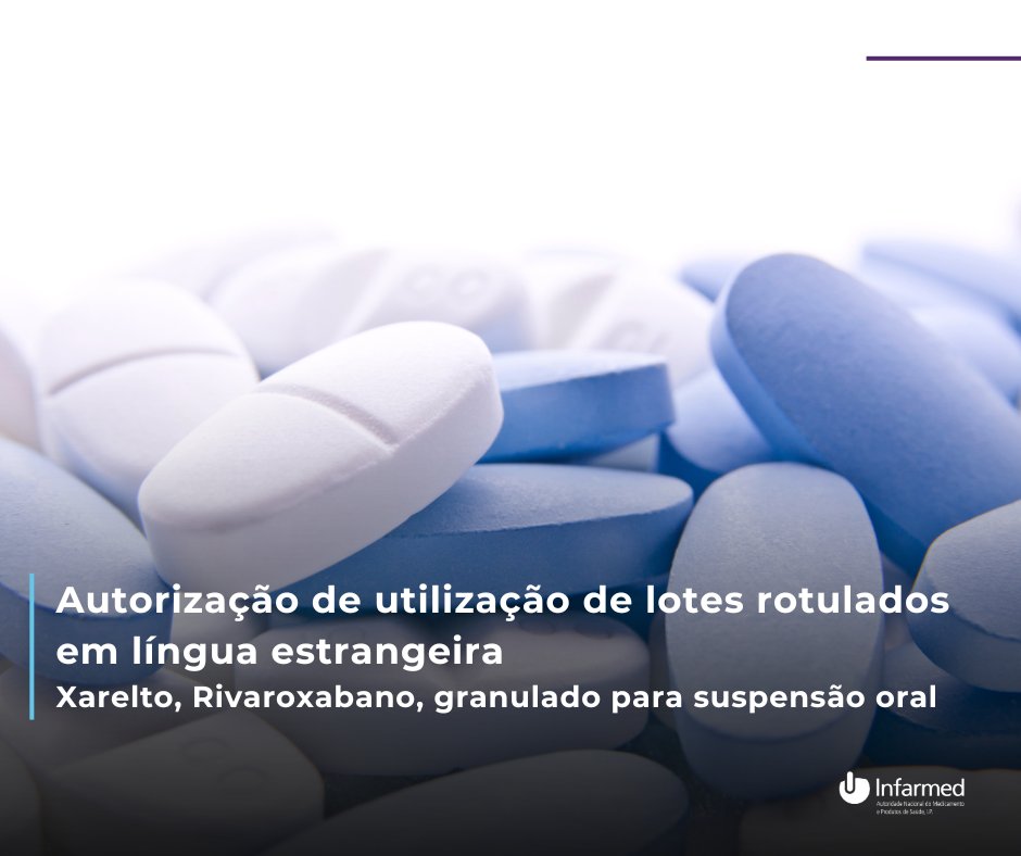 INFARMED_IP's tweet photo. Com vista a minimizar o impacto da rutura de stock do medicamento Xarelto, Rivaroxabano, granulado para suspensão oral, o Infarmed autorizou, a título excecional, a utilização do seguinte medicamento com rotulagem em língua espanhola.
https://t.co/G38LXagUeM
#infarmed #medicamentos #disponibilidadedemedicamentos #Xarelto