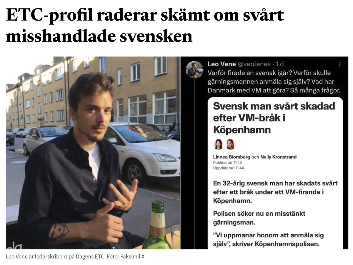 cjmelander's tweet photo. Leo Vene – den vedervärdiga clownen som hånar en död svensk polis

Det finns gränser för vad man kan kalla humor. Gränser för vad man kan ursäkta som ”skämt”. Leo Vene, ledarskribent på Dagens ETC och känd för sitt dyngbaggegaleri av andras lidanden, har just sprängt varenda en av dem.

Tisdagskvällen i Köpenhamn. En 32-årig svensk pappa och polis, Christian Zedig, är på semester. Han ser en VM-visning på storbild och gör det de flesta normala människor skulle göra när ett bråk bryter ut: han går emellan. Resultatet? Knytnävsslag i ansiktet, sparkar mot huvudet medan han ligger ner, brutna nackkotor, hjärnblödning. Han dör och lämnar fru och barn efter sig. En man som faktiskt försökte göra rätt.

Medan nyheten om den svårt skadade svensken sprids twittrar Leo Vene ett skämt:  
”Varför firade en svensk igår? Varför skulle gärningsmannen anmäla sig själv? Vad har Danmark med VM att göra? Så många frågor.”

Ett rakt hån mot en man som låg och kämpade för sitt liv. Ett raljerande över en svensk som ”firade” och fick på backen. Leo tyckte det var kul och postade det med en skärmdump av offret.

Sedan dog Christian. Då raderade Leo sitt ”skämt” och publicerade istället ett patetiskt försvar där han beklagar att det blev ”olämpligt” nu när dödsfallet var känt – men skyller allt på ”ut med packet”-gänget som ”exploaterar tragedin p.g.a. GM:s hudfärg”.

Fy fan, Leo. Fy fan.

Du som lever på att hänga ut andra, driva med folks misstag, utseenden och åsikter, klarar inte ens att stå för ditt eget vidriga skämt när det landar på en död svensk polis. Istället vänder du dig till ditt vanliga offerkort: de andra är rasister, de exploaterar, de är hemska. Du är bara en stackars satiriker som råkade skämta om fel offer vid fel tillfälle.

Det här är inte en slump. Det är mönstret. För vissa på vänsterkanten är en död svensk alltid en statistik som kan användas för att poängtera hur hemskt det är med ”ut med packet”-retorik. Aldrig ett tecken på att något faktiskt är fundamentalt fel med politiken som släppt in våldet. En svensk polis som försöker stoppa ett bråk i en dansk fan zone? Bara en bricka i kulturkriget. En gärningsman med ”rätt” hudfärg? Inget att kommentera.

Leo Vene är inte unik. Han är bara ett av de mest äckliga exemplen just nu. En man som tjänar sitt levebröd på att spotta galla över andra men inte tål en bråkdel av den medicin han själv delar ut. När kritiken rullar in svarar han med att kalla folk fula, att han inte vill ligga med dem och att de är rasister. Barnsligt. Patetiskt. Ruttet.

Christian Zedig försökte stoppa våld. Leo Vene försökte göra skämt av det.

En av dem är död och lämnar barn utan pappa. Den andra sitter fortfarande och twittrar, med sin ETC-plattform och följarantal som buffert mot verkligheten.

Logga ut, Leo. Ta med dig hela din vedervärdiga skämtkultur. Det finns ingen plats för den längre när den dansar på gravar. 

@veolenes