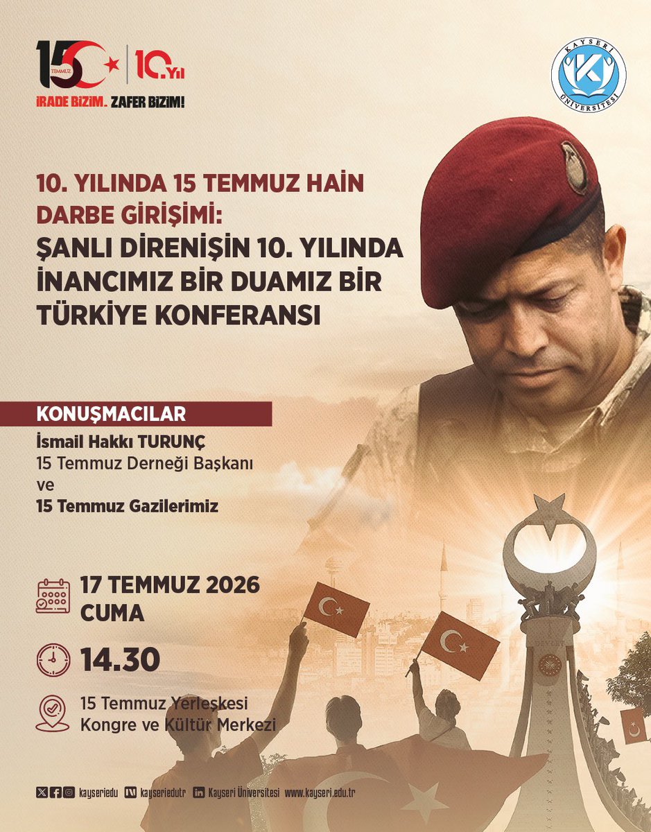 kayseriedu's tweet photo. 🎙️ "Şanlı Direnişin 10. Yılında İnancımız Bir, Duamız Bir Türkiye" Konferansı
🗓️ 17 Temmuz 2026 Cuma
🕝 14.30
📍 15 Temmuz Yerleşkesi Kongre ve Kültür Merkezi
Konuşmacılar:
• İsmail Hakkı Turunç (15 Temmuz Derneği Başkanı)
• 15 Temmuz Gazilerimiz https://t.co/uB7iqOQVcX