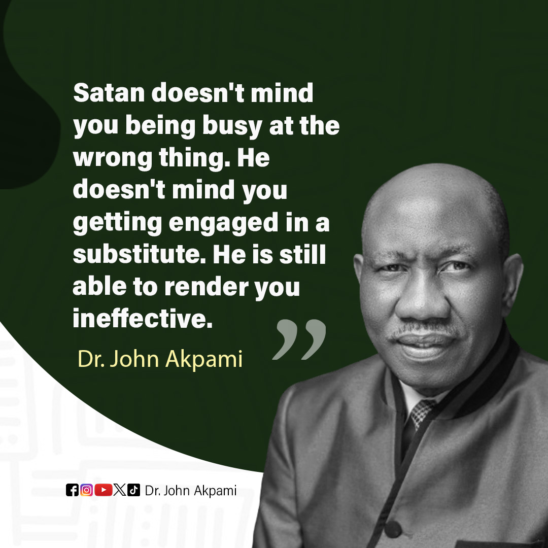 DrJohnAkpami's tweet photo. Satan doesn't mind you being busy at the wrong thing. He doesn't mind you getting engaged in a substitute. He is still able to render you ineffective.
#drjohnakpami #leadership #wisdomforleadership https://t.co/BLTW1nvzo4