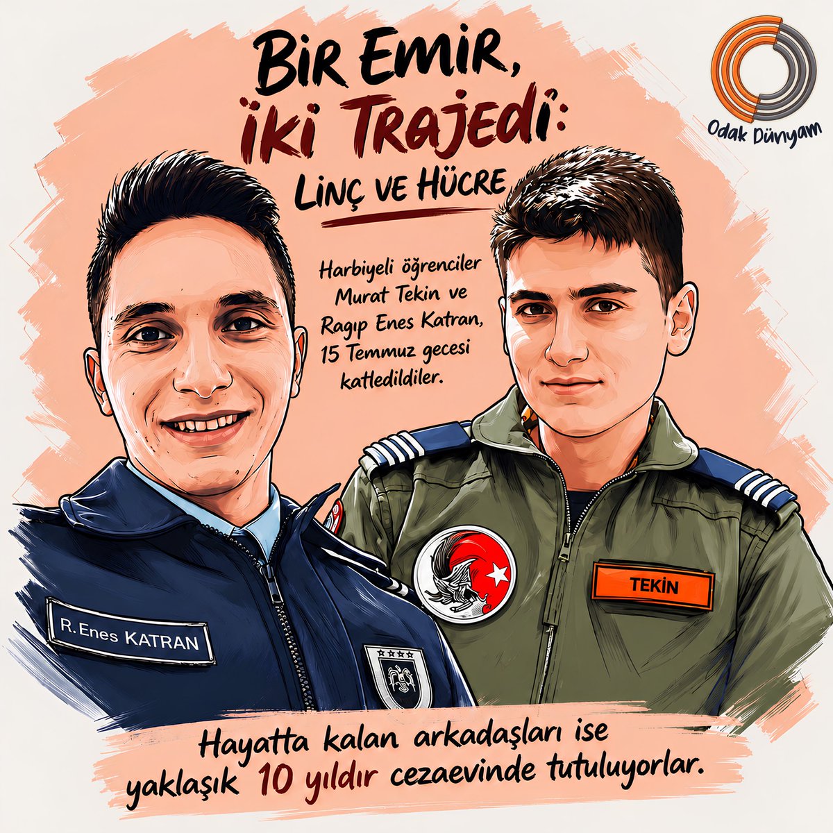 odakdunyam's tweet photo. 15 Temmuz’da Kırılan Hayatlar

Murat Tekin ve Ragıp Enes Katran, 15 Temmuz gecesi katledilen iki Harbiyeli öğrenci.

Hayatta kalan arkadaşları ise 10 yıldır cezaevinde tutuluyorlar.

@alibabacan

AskeriÖğrenciye Adalet https://t.co/ekcuqbbMN8
