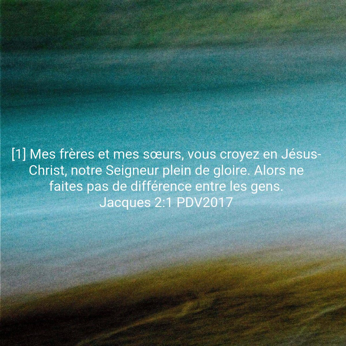 fortunata1966's tweet photo. Jacques 2:1 PDV2017
[1] Mes frères et mes sœurs, vous croyez en Jésus-Christ, notre Seigneur plein de gloire. Alors ne faites pas de différence entre les gens. 

https://t.co/5d5O3QEC6G https://t.co/qJTbabIQmr