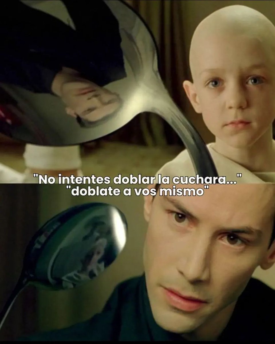 suaVe_teRNuRa's tweet photo. 🥄 " EL NIÑO DE LA CUCHARA

En Matrix hay personajes que aparecen durante toda la saga.

Y hay otros que aparecen apenas unos minutos...
pero dejan enseñanzas para toda la vida.

Uno de ellos es el niño de la cuchara.

Cuando Neo intenta entender cómo dobla una cuchara con la mente, el niño le responde algo sorprendente:

👉 "No intentes doblar la cuchara."

👉 "Eso es imposible."

Y después agrega una de las frases más profundas de toda la película:

👉 "La verdad es que no hay cuchara."

A primera vista parece una paradoja.

Pero espiritualmente está hablando de algo mucho más grande.

El niño no le está enseñando a controlar la realidad.

Le está enseñando a cuestionarla.

Porque el problema no es la cuchara.
El problema es creer que la cuchara es absolutamente real.

Y acá Matrix toca una enseñanza presente en muchas tradiciones espirituales:

Lo que llamamos realidad...
muchas veces es interpretación.

Creencias.

Condicionamientos.

Programaciones.

Ideas que asumimos como verdades.

💡 La prisión más fuerte no es la que está afuera.
Es la que creemos que no puede cambiar.

Por eso el niño le dice a Neo:

👉 "No es la cuchara la que se dobla."

👉 "Eres tú."

Y ahí está la verdadera iniciación.

Porque despertar no consiste en cambiar el mundo.

Consiste en transformar la forma en que lo observás.

Cuando cambia la conciencia...
cambia la experiencia.

Cuando cambia la mirada...
cambia la realidad que experimentás.

Quizás por eso tantas personas buscan transformar su vida sin transformarse a sí mismas.

Y terminan luchando contra la cuchara.

La verdadera pregunta no es:

👉 ¿Qué querés cambiar en tu vida?

La verdadera pregunta es:

👉 ¿Qué creencia sigue diciéndote que eso es imposible?

¿Cuál fue la mayor limitación mental que lograste superar? "

Caminos de Conocimiento 

#TheMatrix
#DespertarDeConciencia
#Autoconocimiento
#Conciencia
#EspiritualidadConsciente