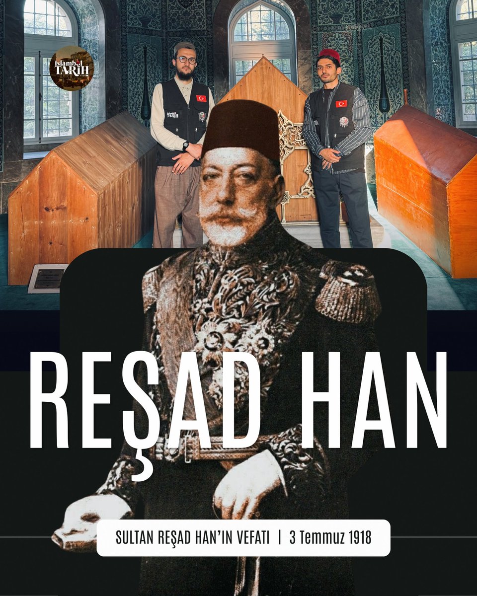 islamboltarih's tweet photo. 📜 Tarihte Bugün | 3 Temmuz 1918

Devlet-i Aliyye-i Osmâniyye’nin otuz beşinci padişahı ve İslâm Halîfesi Sultan Mehmed Reşad Han Hazretleri, 3 Temmuz 1918 tarihinde, 73 yaşında Hakk’ın rahmetine kavuşmuştur.

Cenaze merasimine kardeşi ve kendisinden sonra tahta çıkan Sultan Vahideddin Han Hazretleri de iştirak etmiş; cenazesi büyük bir hürmet ve ihtiram içerisinde kaldırılarak, Eyüpsultan’da inşa ettirdiği Sultan Reşad Türbesi’ne defnedilmiştir.

Dindar ve mütedeyyin şahsiyetiyle tanınan, saltanatı boyunca Devlet-i Aliyye’nin en müşkül zamanlarında milletine hizmet etmeye gayret eden Sultan Reşad Han Hazretleri’ni, vefâtının sene-i devriyesinde rahmet ve hürmetle yâd ediyor; Cenâb-ı Hak’tan ruhunu şâd, kabrini pür-nûr, makamını âlî ve mekânını cennet eylemesini niyaz ediyoruz.