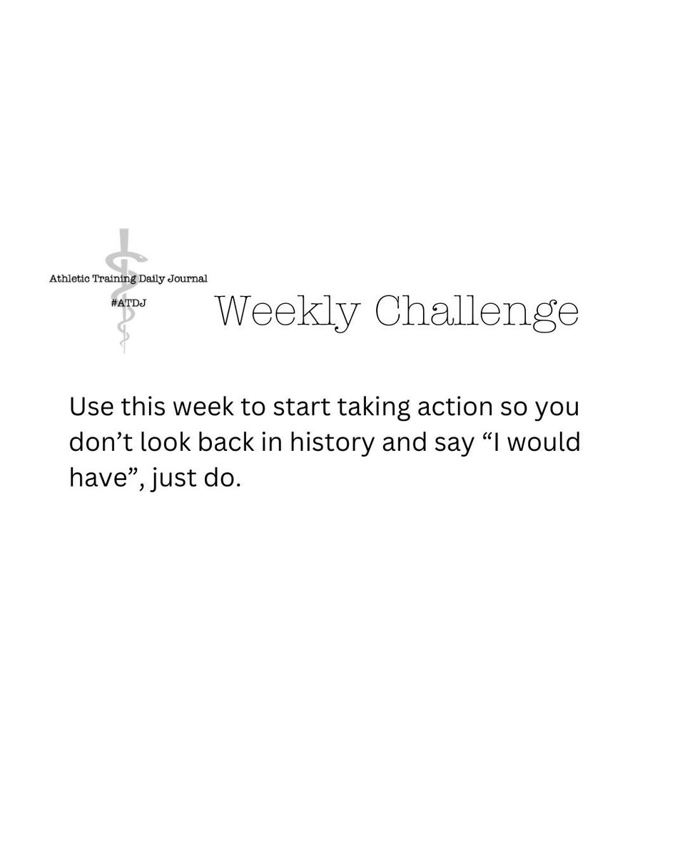 ATDailyJournal's tweet photo. #ATDJ Weekly Challenge
Use this week to start taking action so you don’t look back in history and say “I would have”, just do.
#ATtwitter #at4all #atcchat #complicatedsimple #reflection #growth #journal #personal #professional #ATimpact #athletictraining #community #leadership https://t.co/8kATwRMbS0