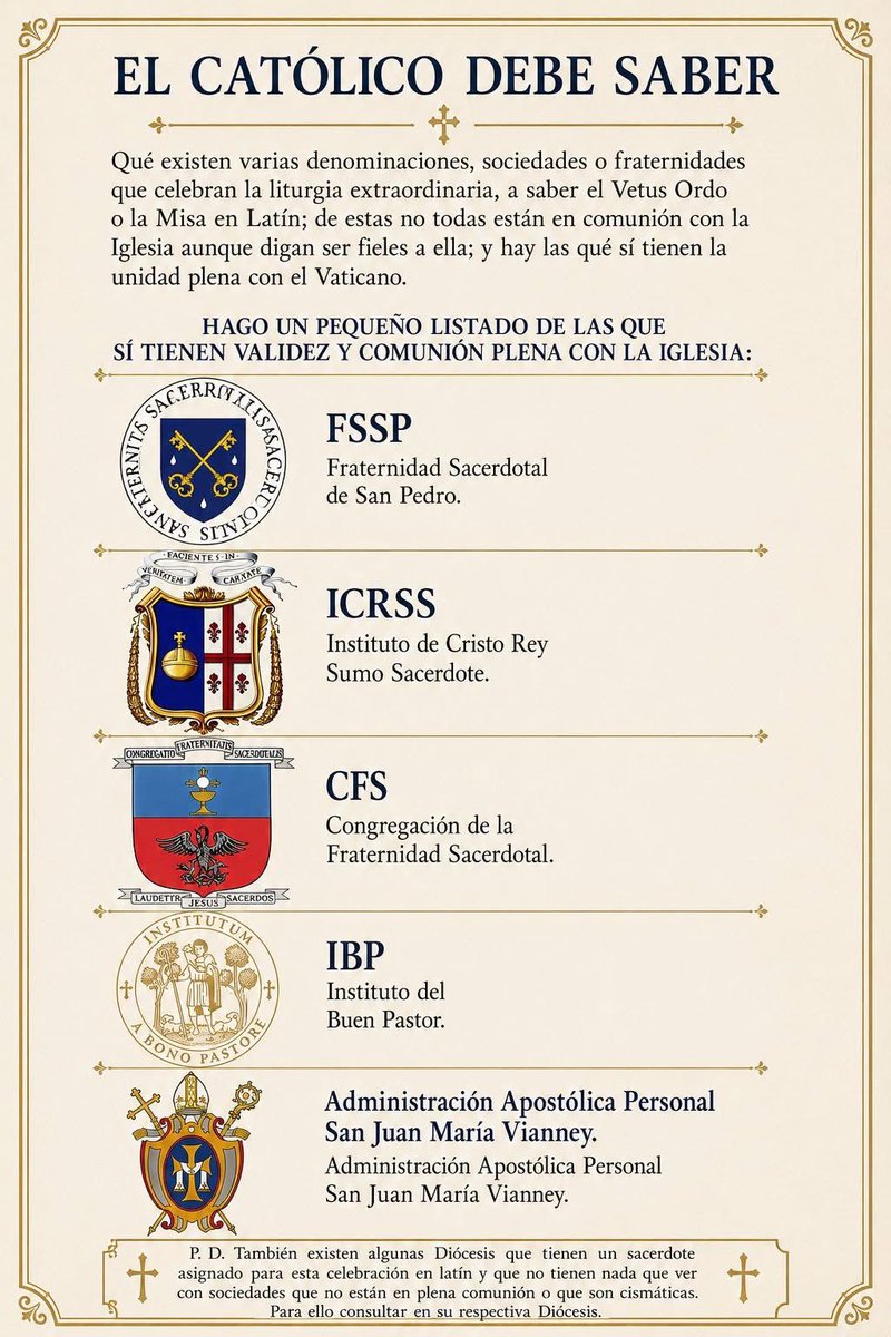 SoyPaterBeltran's tweet photo. El Católico debe saber qué existen varias denominaciones, sociedades o fraternidades que celebran la liturgia extraordinaria, a saber el Vetus Ordo o la Misa en Latín; de estas no todas están en comunión con la Iglesia aunque digan ser fieles a ella; y hay las qué sí tienen la unidad plena con el Vaticano. 

Hago un pequeño listado de las que sí tienen validez y comunión plena con la Iglesia:

*FSSP Fraternidad Sacerdotal de San Pedro.

*ICRSS Instituto de Cristo Rey Sumo Sacerdote. 

*CFS Congregación de la Fraternidad Sacerdotal.

*IBP Instituto del Buen Pastor. 

*Administración Apostólica Personal San Juan María Vianney.

P. D. También existen algunas Diócesis que tienen un sacerdote asignado para esta celebración en latín y que no tienen nada que ver con sociedades que no están en plena comunión o que son cismáticas. Para ello consultar en su respectiva Diócesis.