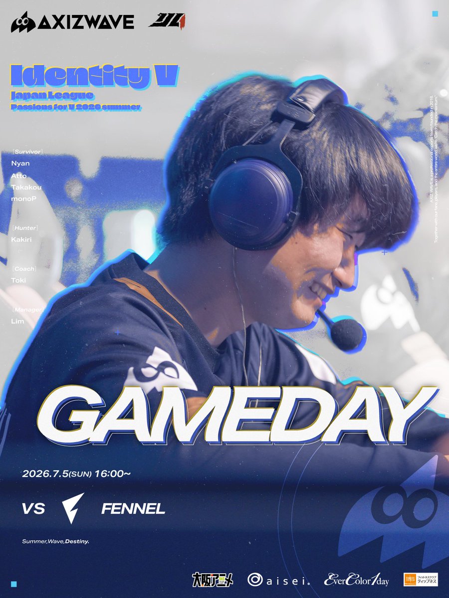 AXIZ_WAVE's tweet photo. 【#2026夏季IJL レギュラーシーズン Day10🌊】

⏰7/5(日) 16:00~ 🆚FL

気温も徐々に上昇中、
アツいアツい試合をお届けします！☀️

📺https://t.co/6bjvJZZLq3

#AXIZ_WAVE
#AXIZWIN
#IdentityV https://t.co/nmV3rS96ZI