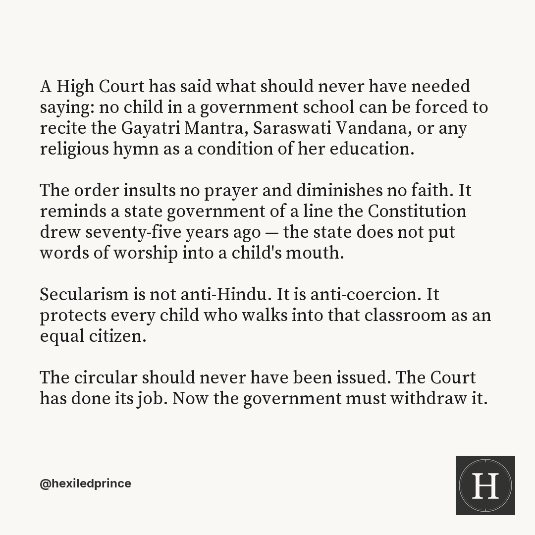 hexiledprince's tweet photo. A government order forcing children to recite Hindu prayers in school is not culture — it is coercion. The High Court was right to strike it down. Secularism protects every child. https://t.co/zOCoJQZXFm