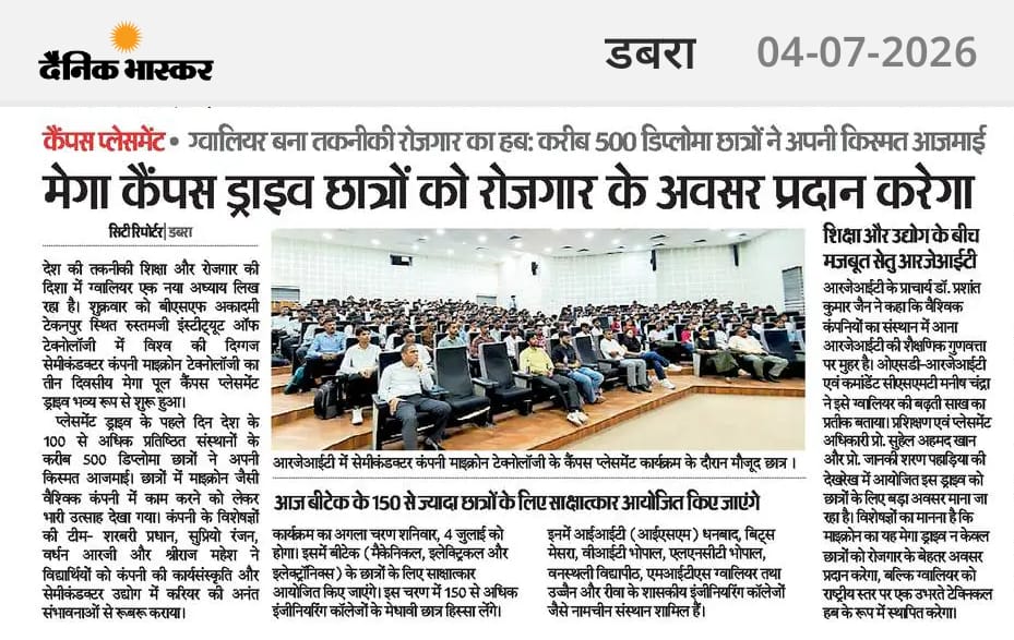 RJIT_BSF's tweet photo. 📰 𝐌𝐚𝐤𝐢𝐧𝐠 𝐍𝐚𝐭𝐢𝐨𝐧𝐚𝐥 𝐇𝐞𝐚𝐝𝐥𝐢𝐧𝐞𝐬 | 𝐑𝐉𝐈𝐓'𝐬 𝐌𝐞𝐠𝐚 𝐌𝐢𝐜𝐫𝐨𝐧 𝐂𝐚𝐦𝐩𝐮𝐬 𝐃𝐫𝐢𝐯𝐞

The Micron Technology Mega Pool Campus Placement Drive at Rustamji Institute of Technology (RJIT), BSF Academy Gwalior continues to earn widespread media recognition.

Today's Dainik Bhaskar (Dabra Edition) | 04 July 2026 prominently highlights this landmark recruitment drive, where 500+ diploma students from 100+ engineering institutions across India participated on Day 1.

On Day 2, https://t.co/rZbzDTWsd5 students from 150+ premier engineering institutes, including 𝐈𝐈𝐓 (𝐈𝐒𝐌) 𝐃𝐡𝐚𝐧𝐛𝐚𝐝, 𝐕𝐈𝐓 𝐁𝐡𝐨𝐩𝐚𝐥, 𝐁𝐈𝐓 𝐌𝐞𝐬𝐫𝐚, 𝐋𝐍𝐂𝐓, 𝐁𝐚𝐧𝐚𝐬𝐭𝐡𝐚𝐥𝐢, 𝐌𝐈𝐓𝐒 𝐆𝐰𝐚𝐥𝐢𝐨𝐫 and other leading institutions, are participating in the selection process.

This national-level recruitment drive by a global semiconductor leader reflects RJIT's growing reputation as a preferred destination for world-class industry collaborations while further strengthening Gwalior's identity as an emerging hub for technical education, innovation and employment.

We sincerely thank Dainik Bhaskar for featuring this milestone achievement.
@BsfAcademyIndia
@shamsher_ips
@amerisharya
@savvy9manish
@pkjain2006
@RegistrarRJIT