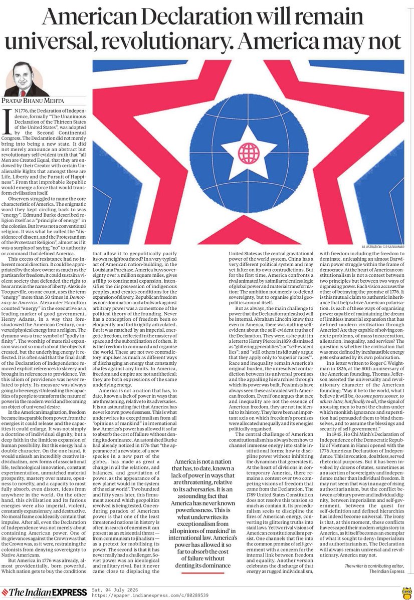 Rajmalhotrachd's tweet photo. As the United States crosses its monumental 250th milestone today on July 4, 2026, the global stage is set for a profound reckoning. 

What exactly is the driving force of the world's oldest continuous democracy, and where is it heading? 

Two intellectual heavyweights step into the arena to decode this very puzzle. 

Pratap Bhanu Mehta @pbmehta pierces through the political soul of America, exposing a nation torn between its soaring democratic ideals and its darker, relentless pursuit of raw power. 

Across the aisle, C. Raja Mohan @MohanCRaja bypasses the political noise entirely, mapping out the true engine of American dominance: a ruthless, brilliant, and constantly evolving capitalist machine.

Read together, these aren't just articles; they are the ultimate masterkeys to unlocking global geopolitics, economics, and history. 

Here is a simplified breakdown of their insights, perfectly tailored to empower your UPSC preparation.

#USA250 #America #USA #Independenceday