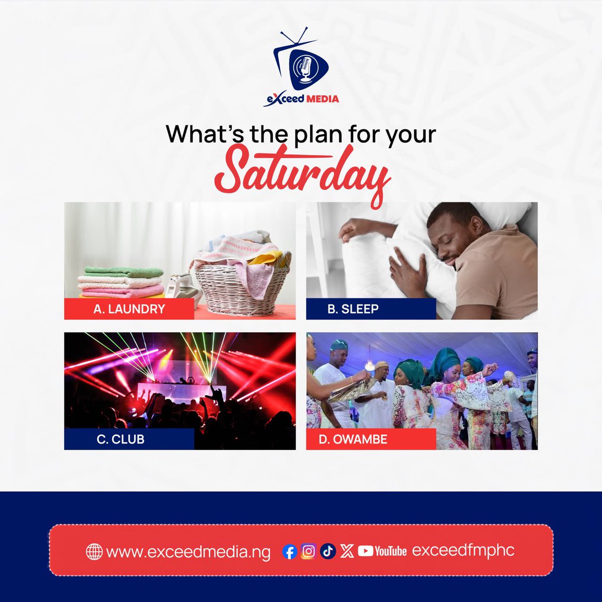 exceedfmphc's tweet photo. What’s your Saturday plan? 🤔

🧺 Laundry
😴 Sleep
🎉 Club
💃 Owambe

Or Team “I cannot come and kill myself”—Netflix &amp; chill all day? 😂

Drop your pick👇 https://t.co/E8C6m0vekV