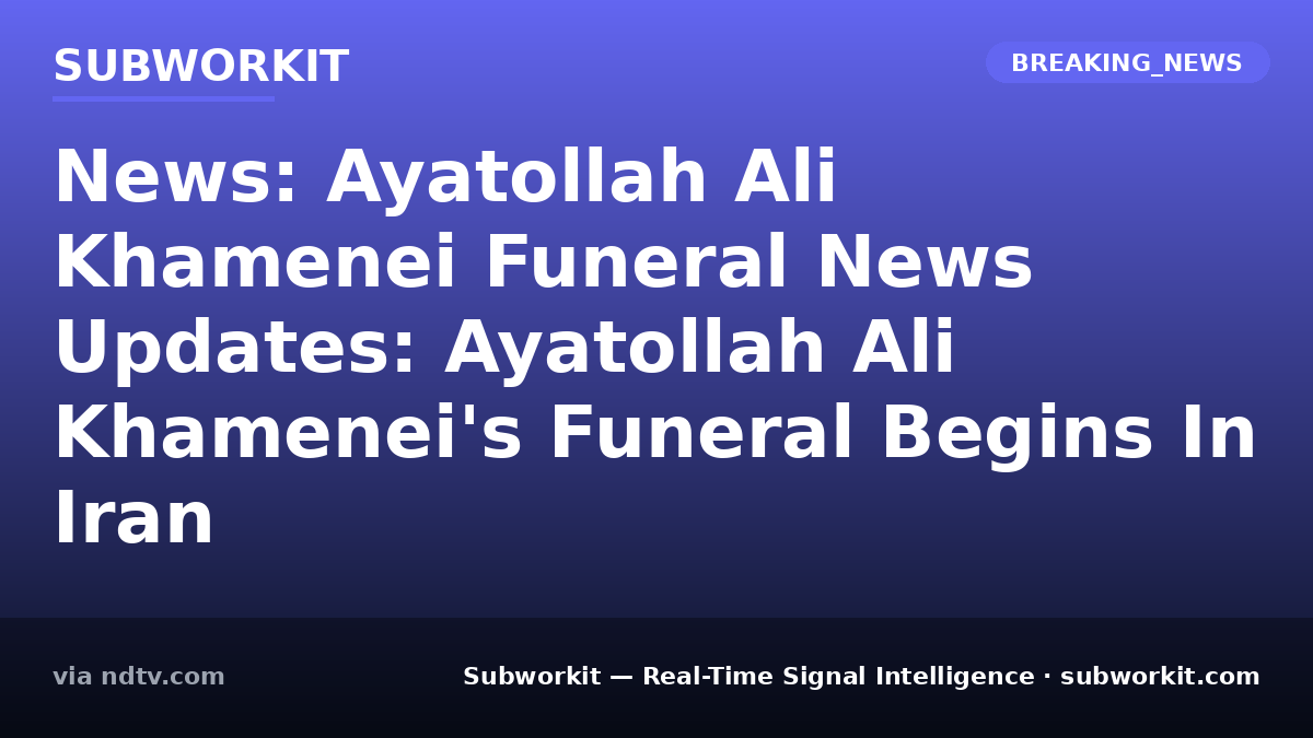 subworkit's tweet photo. Ayatollah Ali Khamenei funeral begins. The ceremony has started in Iran. This event impacts regional stability and market sentiment.
#GlobalSignals #RealTimeIntelligence #Subworkit https://t.co/6tUS3rVqND