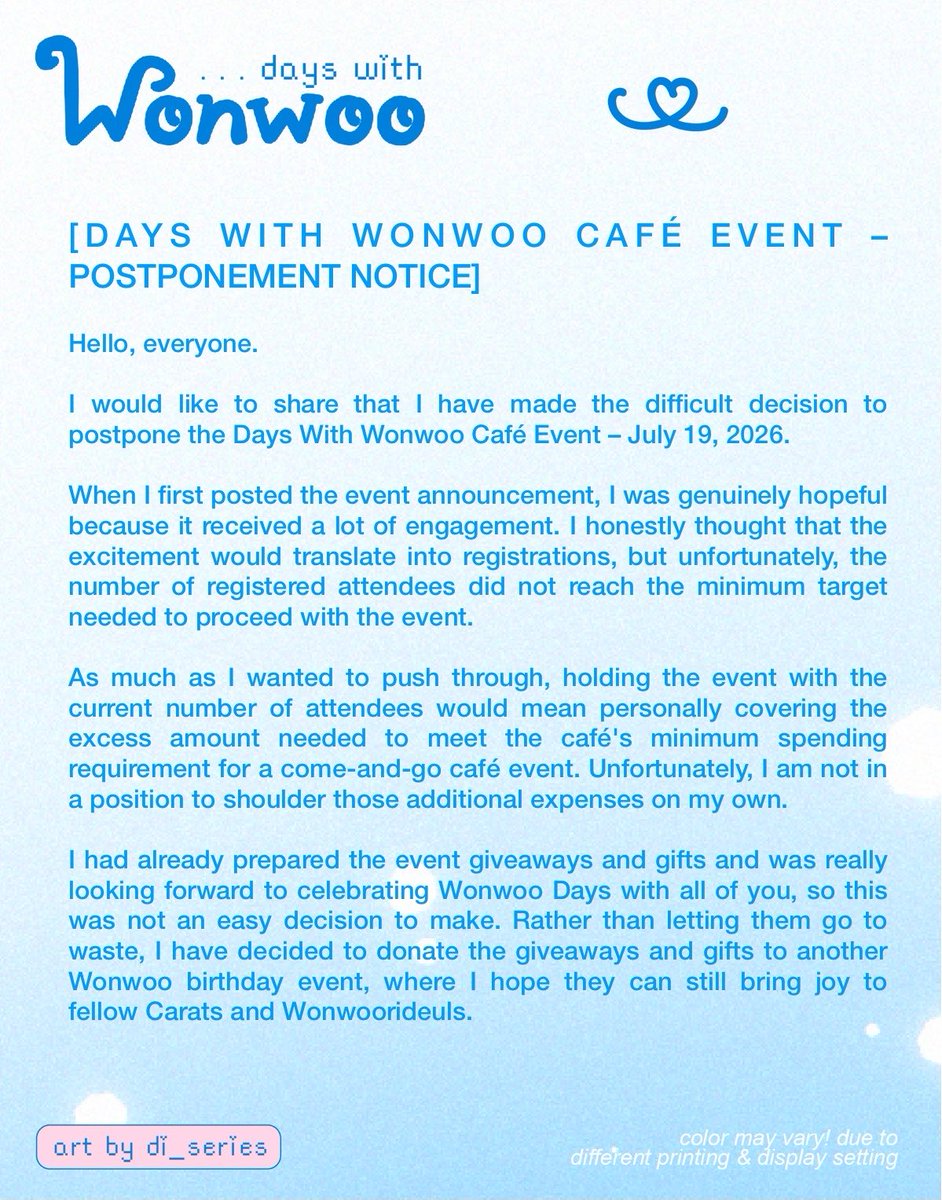 _cheolzwonuu's tweet photo. [DAYS WITH WONWOO CAFÉ EVENT – POSTPONEMENT NOTICE]

Kindly take the time to read po. I truly appreciate your support and understanding. 🥹🩵

Although the café event has been postponed, I am planning to still hold a small gathering for everyone who registered. Instead of the usual decorated café event, it will be a simple meetup where we can celebrate together.

I also want to personally express my gratitude to everyone who continued to support the event despite the postponement. This gathering will also give attendees the opportunity to claim their event kits. I hope we can still make meaningful memories together, even in a simpler way.

Please stay tuned for our announcement on whether the meetup will push through. We will share more details once everything has been finalized. 

Thank you for your patience, understanding, and continued support. I truly hope we can still celebrate this special day for Wonwoo together🩵