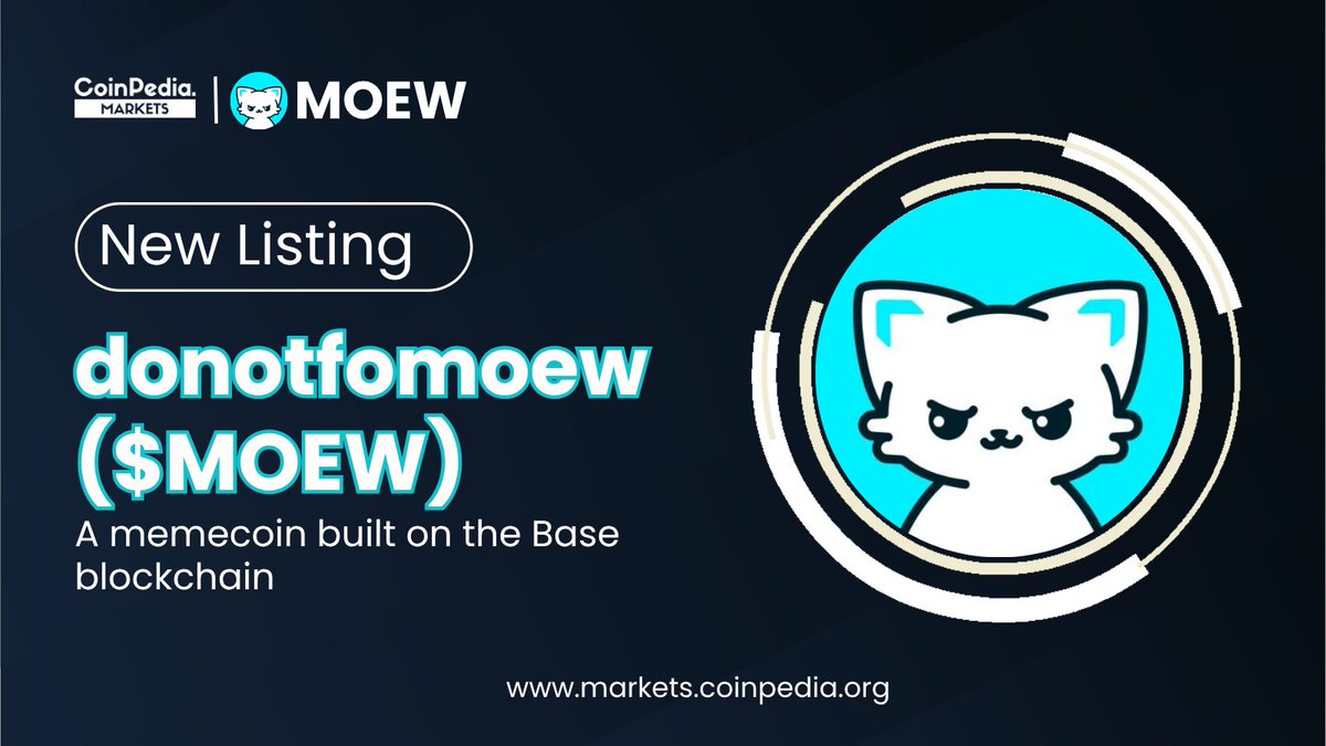 MarketCoinpedia's tweet photo. New Listing! 💥
We’re thrilled to announce $MOEW is now listed on #CoinpediaMarkets 🚀
@donotfomoew is a cat-themed #memecoin launched by Bitget Wallet and is built on Base blockchain. 🔥
Track #MOEW here: https://t.co/QsT6ROtn3Y https://t.co/jkkVnlMPwn