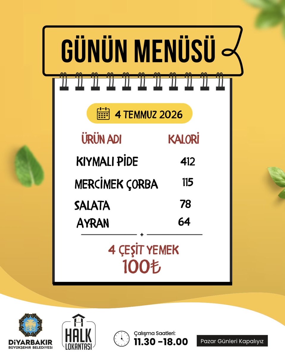 DBBHalkLokanta's tweet photo. 📅 4 Temmuz 2026 Cumartesi
📢 GÜNÜN MENÜSÜ✨

🍽️ 4 Çeşit Yemek = 100 TL

🔹Kıymalı pide 412kcal
🔹Mercimek çorba 115kcal
🔹Salata 78kcal
🔹Ayran 64kcal
 
🍽️ XWARINA ÎRO✨

🔹PÎDEYA BI GOŞT 412kcal
🔹ŞORBENİSK 115kcal
🔹SELETE 78kcal
🔹DEW 64kcal

#Diyarbakır #Amed #HalkLokantası https://t.co/KDh9ySJpO3