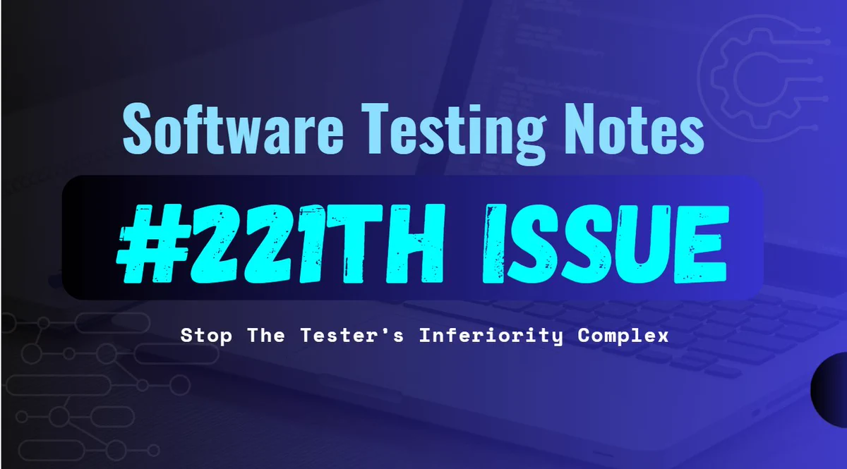 Software Testing Notes Newsletter #221st Issue