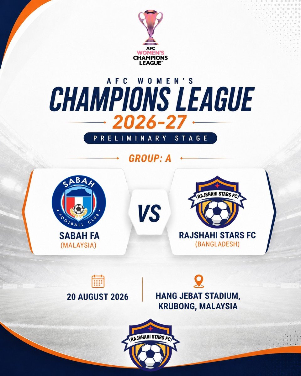RajshahiStarsFc's tweet photo. MATCH SCHEDULE

AFC Women's Champions League 2026/27
Preliminary Stage – Group A

🆚 Sabah FA (Malaysia) 🇲🇾

🗓️ 20 August 2026

📍 Hang Jebat Stadium, Malaysia

#RajshahiStarsFC #AWCL #AFCWCL https://t.co/ZrT9x4KAYK