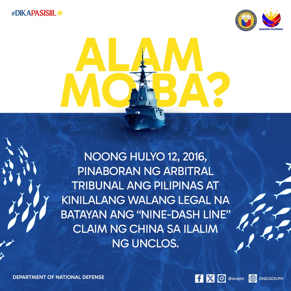 Philippine_Navy's tweet photo. ALAM MO BA? | Isang mahalagang tagumpay para sa Pilipinas ang hatol ng Arbitral Tribunal noong Hulyo 12, 2016. Pinagtibay nito ang mga karapatan ng bansa sa ilalim ng international law at kinilalang walang legal na batayan ang “nine-dash line” claim ng China sa ilalim ng UNCLOS.

PN @128: Modern and Ready, Strong and Steady — Credible in Mission, Always Mission-Ready

#ProtectingtheSeasSecuringOurFuture
#ModernMultiDomainSelfReliantCrediblePartner
#PN128AlwaysMissionReady
#OneAFPOnePhilippines
#StrongAFPStrongPhilippines
#MatatagNaSandigan
#AFP90