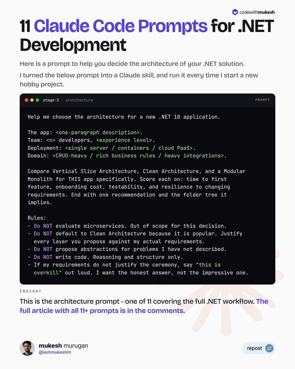 iammukeshm's tweet photo. I put together 11 Claude Code Prompts for .NET Development. 
Everything from brainstorming and architecture selection to EF Core, testing, and Aspire.

Each one is copy-paste ready, and they all follow the same structure I've landed on after months of running them on real .NET 10 projects.

Five parts: context to read first, the task itself, constraints like versions and conventions, negative commands, and a verification step so Claude proves it worked.

The negative commands are the part most people skip. They're also the part doing the heavy lifting.

When Claude goes wrong in a .NET codebase, it's rarely a knowledge problem. Left unconstrained, it reaches for the statistically common path: Swashbuckle when your team uses Scalar, or a repository layer nobody asked for.

A "Do NOT" line prunes that path before Claude walks down it. Far cheaper than reviewing and reverting after.

One habit makes those lines work: every ban carries its replacement in the same breath.

"Do NOT add Swashbuckle. Scalar only."

The ban blocks the default. The replacement tells Claude where to go instead.

The one in the image is the architecture prompt. I run it before scaffolding any new app - it forces Claude to argue architecture against my actual requirements instead of reciting the popular answer.

My favorite rule in it: if my requirements don't justify the ceremony, Claude has to say "this is overkill" out loud.

Want the full library? 
Comment "Prompts" and I'll send you the article with all 11. 

Follow me for more such content. Thanks.