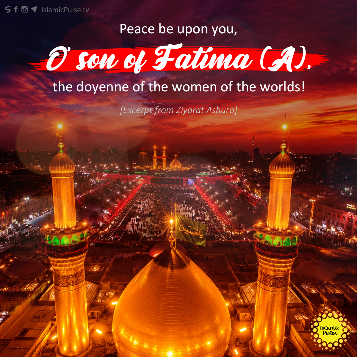 IslamicPulse1's tweet photo. "Peace be upon you, O’ son of Fatima (A), the doyenne of the women of the worlds!"
#IslamicPulse #Ziyarat #Imam #ImamHusayn #Husayn #HusaynIbnAli #Husayn #Karbala #Ashura #Muharram #Muharram1448 #Fatima #Zahra #FatimaZahra #LadyFatima #women #world https://t.co/401XZBIkbB