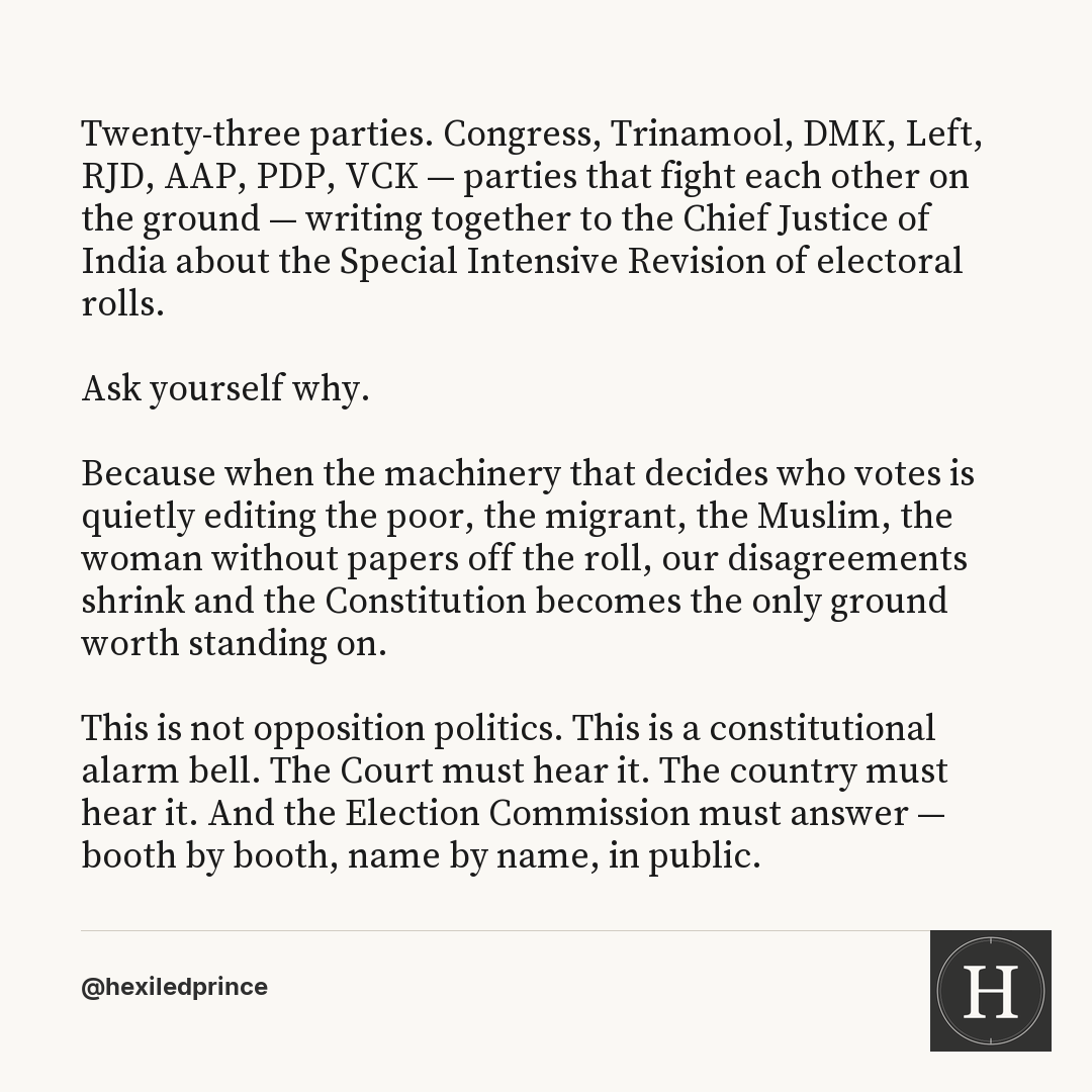 hexiledprince's tweet photo. When 23 parties set aside differences to ring a constitutional alarm together, the threat to democracy is real. SIR is being used to erase voters — especially the poor and marginalized — from the… https://t.co/liV7GO9nYa