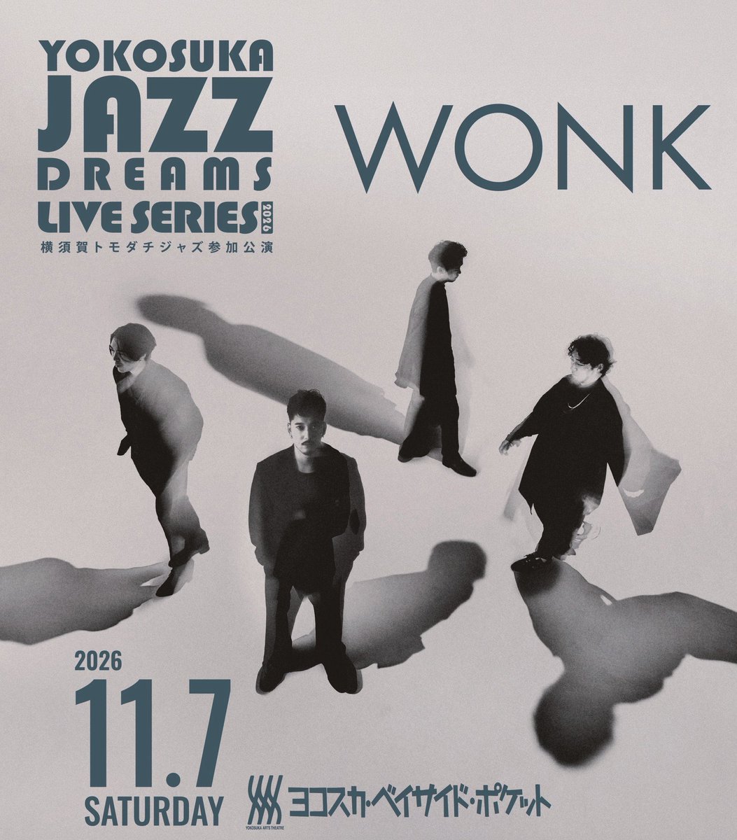 WONK_TOKYO's tweet photo. 2026.11.7 SAT
YOKOSUKA JAZZ DREAMS LIVE SERIES

WONK再始動は、11月の横須賀から。
プレイガイド先行（抽選）が本日開始。
ご来場をお待ちしています。#WONK https://t.co/FKaKlvFU3I