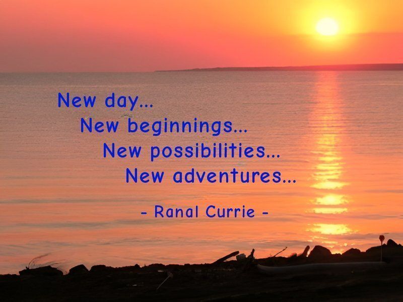Ranal55's tweet photo. New day... 
   New beginnings... 
      New possibilities... 
         New adventures...
 
#quote #quotesmith55 #beginnings #adventures #SaturdaySunshine https://t.co/cBPKA8dNra