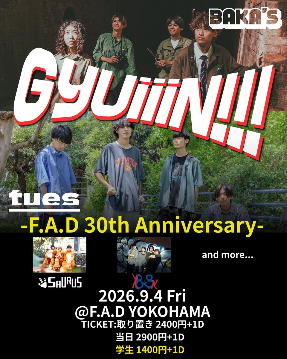 BAKAS_Japan's tweet photo. 💥BIG NEWS💥

／

   tues × BAKA‘S × F.A.D Yokohama
   企画ライブ 開催決定！

＼

2026.9.4 Fri.
「GYUiiiN!!! - F.A.D 30th Anniversary-」
📍F.A.D横浜

⏰ OPEN / START TBA
🎫 ￥2.400 / 学割 ￥1.400  ＋1D
※各バンド取り置き

Act
tues / BAKA'S / B&amp; /サウルス
and more... https://t.co/SUa2nC3A94