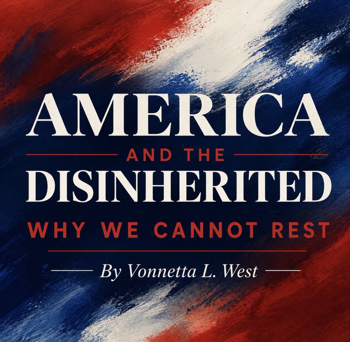 VonnettaLWest's tweet photo. America and the Disinherited: Why We Cannot Rest’ - An essay from me as “America” turns 250. Article: https://t.co/N2LpmkmERI
#America250 #UnfinishedWork #GoWest https://t.co/mCxWUl2IJD