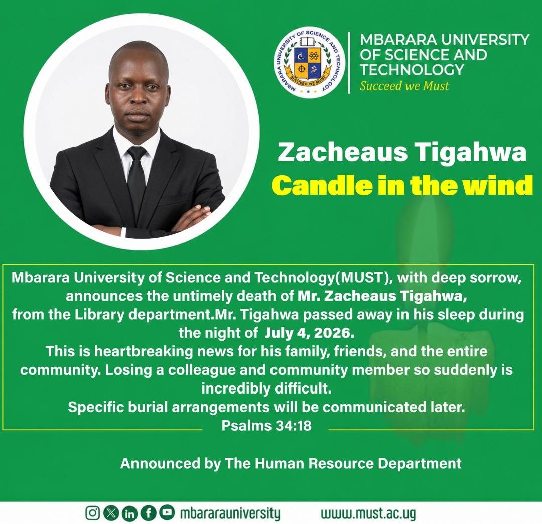 MbararaUST's tweet photo. @MbararaUST deeply regrets to announce the untimely passing of Mr. Zacheaus Tigahwa (Library Department), who passed away in his sleep on the night of July 4, 2026.

Our hearts go out to his family and friends during this incredibly difficult time. 

May his soul rest eternally. https://t.co/XMMmi3jbDq
