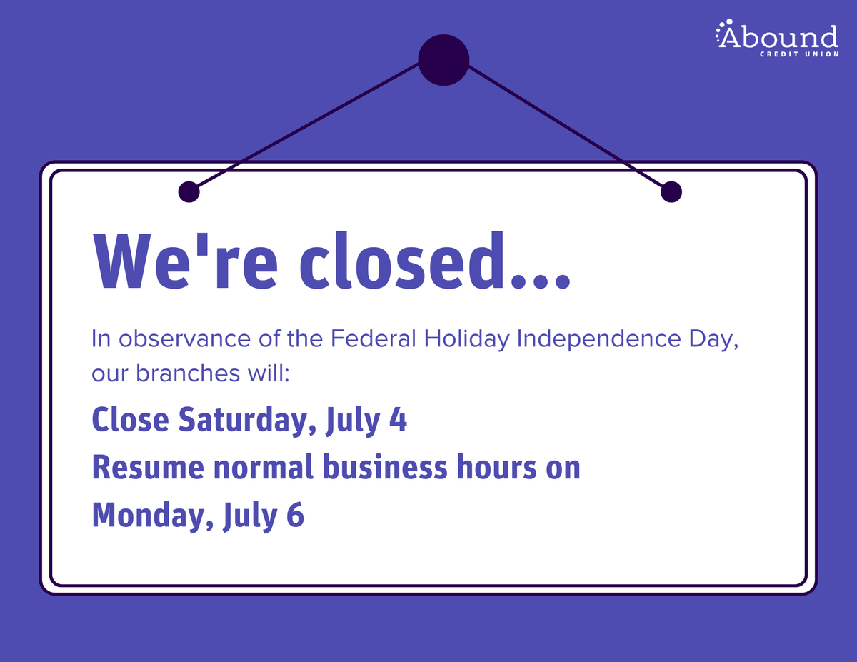AboundCU's tweet photo. We're closed in observance of the Federal Holiday Independence Day. Our branches will resume normal business hours on Monday, July 6. See you then! 👋 https://t.co/Ke5y4zyZH6