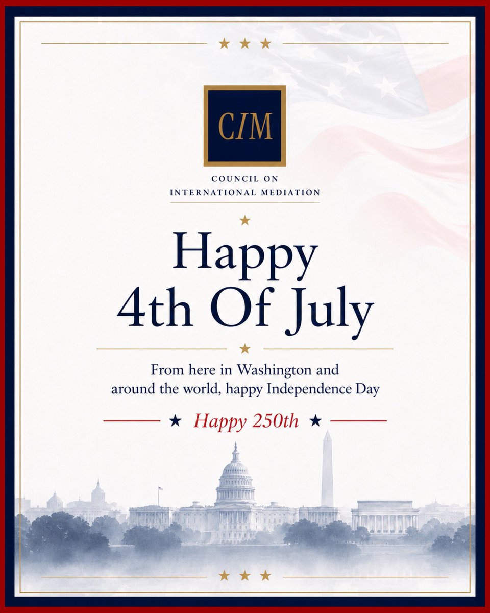 CIMediation's tweet photo. From our headquarters in Washington D.C, and around the world, the Council on International Mediation extends its warmest wishes to the American people on Independence Day.

Happy 4th of July, and happy 250th. 🇺🇸