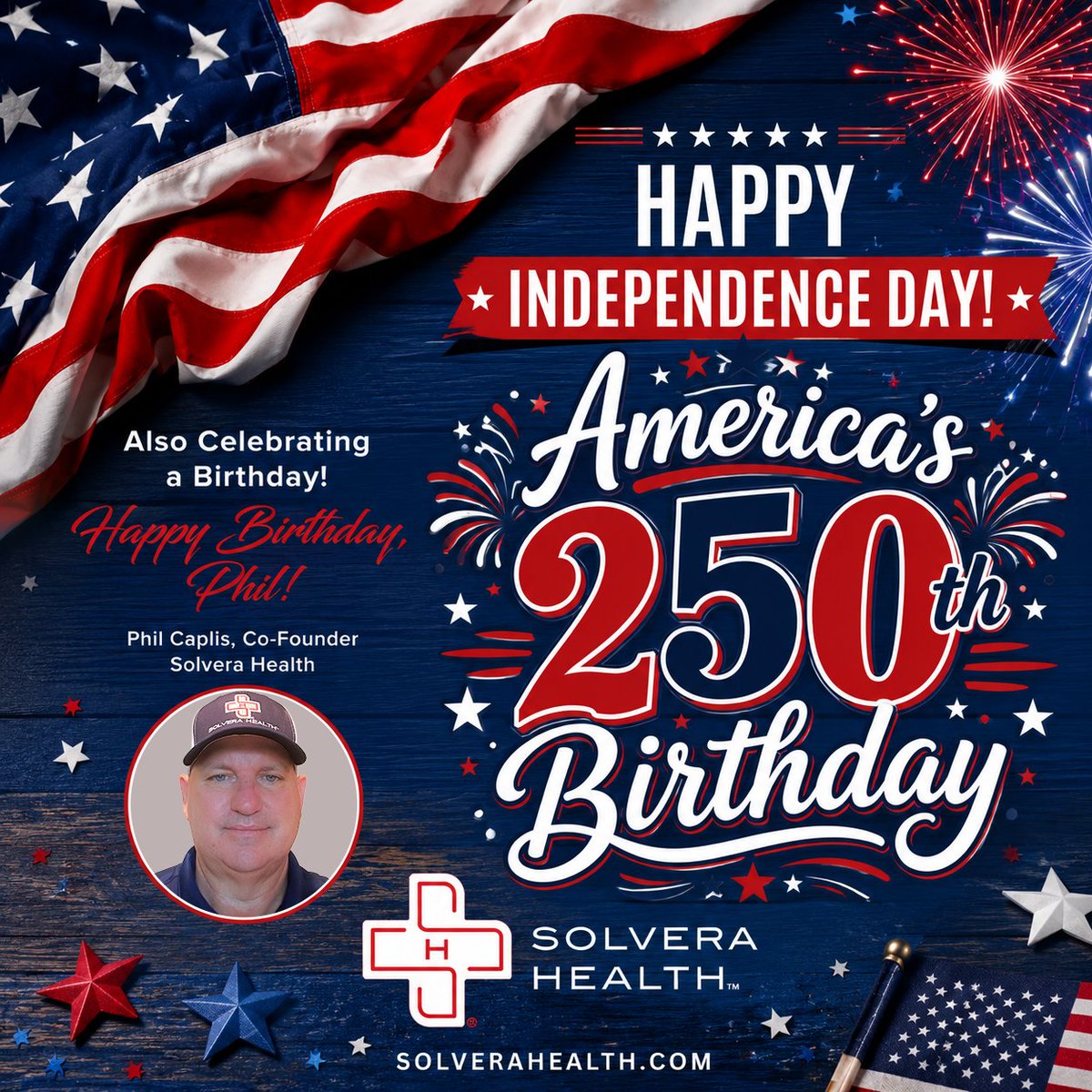 SolveraHealth's tweet photo. Happy Independence Day! 
Today, we celebrate America's 250th Birthday! 
We're also celebrating someone special right here at Solvera Health...🎉 Happy Birthday, Phil Caplis! 🎉
From all of us at Solvera Health, we wish everyone a Happy 4th of July  ❤️🤍💙 https://t.co/CSrZGZ8XSe