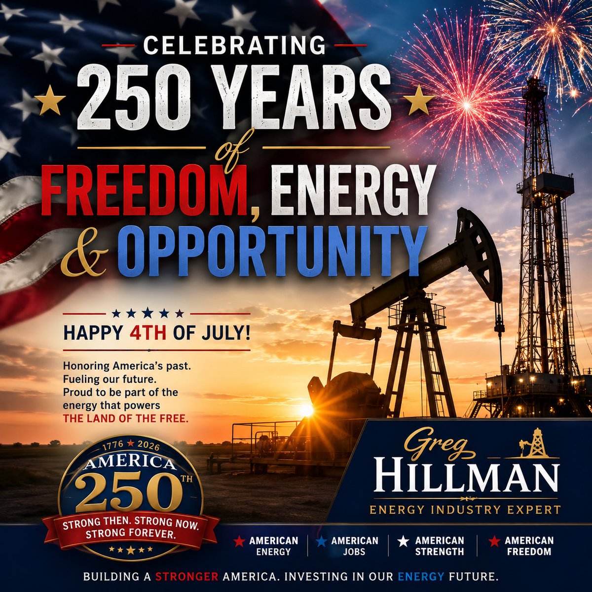 GregHillman's tweet photo. 250 Years of American Freedom. Powered by American Innovation. 🇺🇸

Wishing you and your family a safe, joyful, and meaningful Fourth of July as we celebrate 250 years of freedom.

Happy Independence Day! 🇺🇸#America250 #FourthOfJuly #IndependenceDay #AmericanEnergy #oilandgas https://t.co/noHUYA2tVD