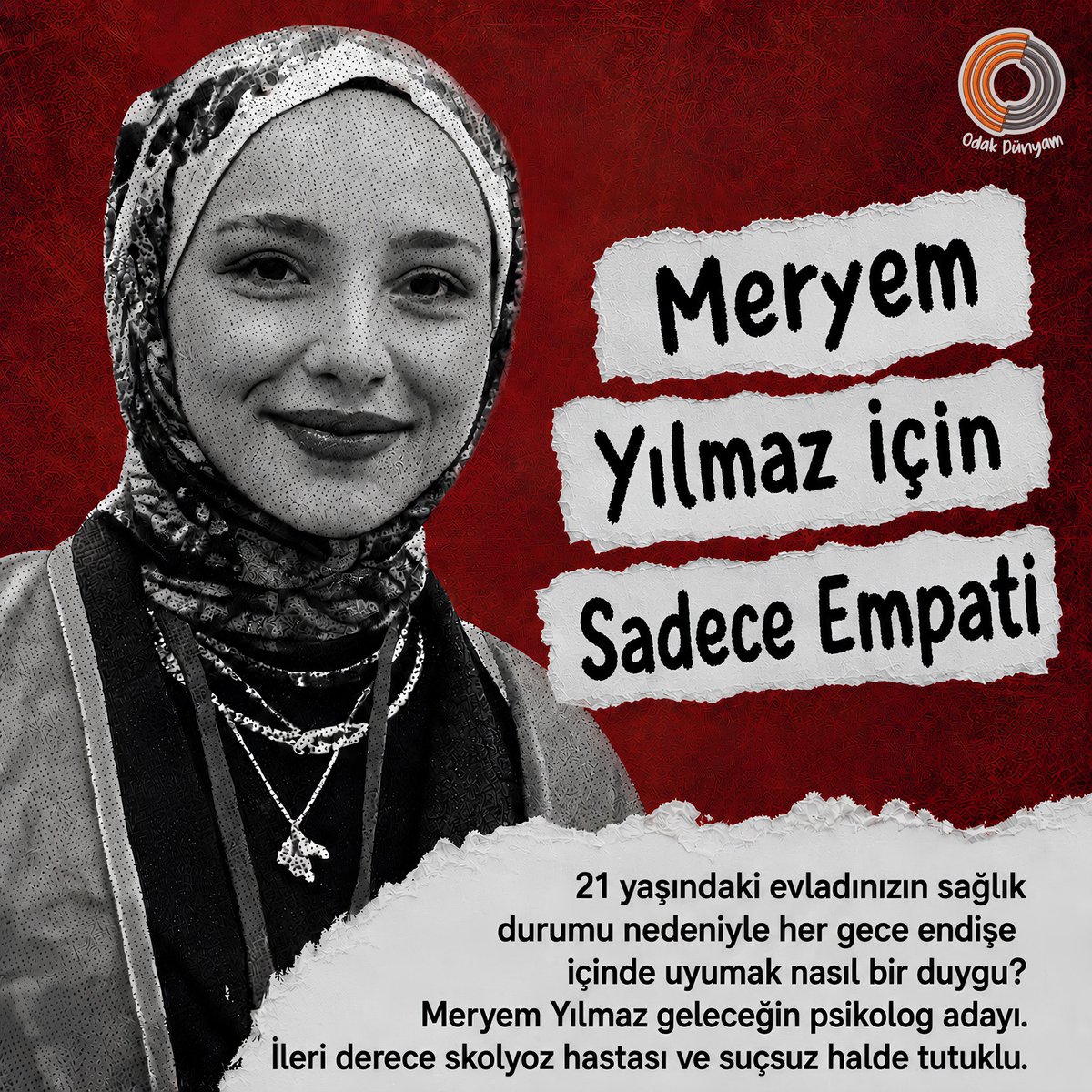 odakdunyam's tweet photo. Sadece Empati

21 yaşındaki evladınızın sağlık durumu nedeniyle her gece endişe içinde uyumak nasıl bir duygu?

Meryem Yılmaz geleceğin psikolog adayı. İleri derece skolyoz hastası ve suçsuz halde tutuklu.

@melisalphan

HastaTutuklu ÖğrenciMeryem
