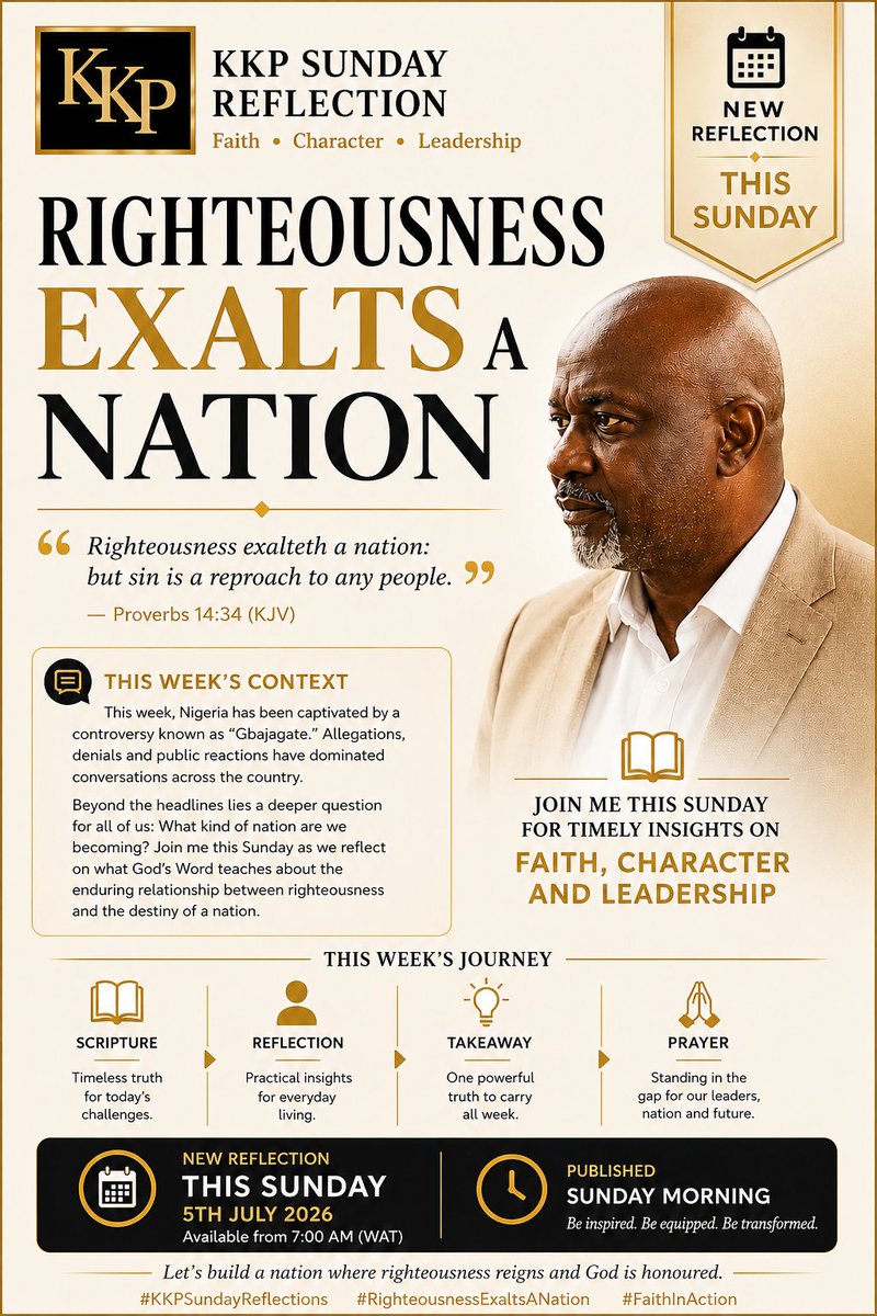 KKenPela's tweet photo. This week, Nigeria has been asking difficult questions.

Beyond the headlines, the opinions and the controversies lies a deeper question:

What kind of nation are we becoming?

Tomorrow on KKP Sunday Reflections, I reflect on what God's Word teaches about truth, righteousness, leadership and the moral foundations upon which great nations are built.

Drawing lessons from this week's national conversation, we will consider not merely the events that have unfolded, but the timeless biblical principles that should shape our leaders, our institutions, our communities and our own lives.

📖 Scripture 💭 Reflection ✨ Takeaway 🙏 Prayer

Join me tomorrow as we pause, reflect and allow God's Word to shape our hearts, our leadership and our nation.

📅 Sunday, 5th July 2026

⏰ Available from 7:00 AM (WAT)

Faith • Character • Leadership

#KKPSundayReflections #RighteousnessExaltsANation #FaithInAction