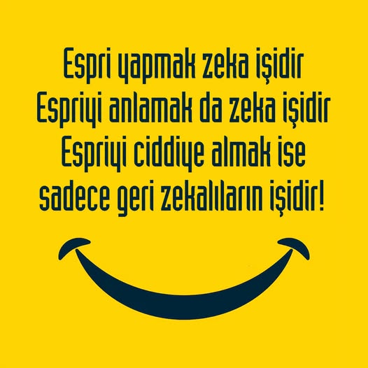 Dede38__'s tweet photo. Espri yapmak zeka işidir. Espriyi anlamak da zeka işidir. Espriyi ciddiye almak ise sadece gerizekalıların işidir!
#Espri #Zeka https://t.co/9Hqq1Hexh6