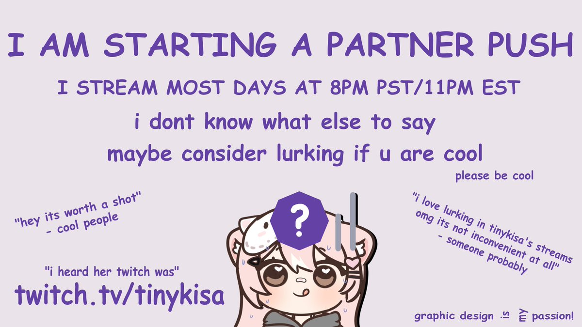 tinykisa's tweet photo. i know i'm just a lil guy and i am not active so much on here but i have made a few friends in my time streaming so any support would mean the world to me ...

I AM STARTING A PARTNER PUSH! RAHHH
i won't fret if i don't end up making it but it's worth a shot! ^_^ https://t.co/4oHHpUPHS2