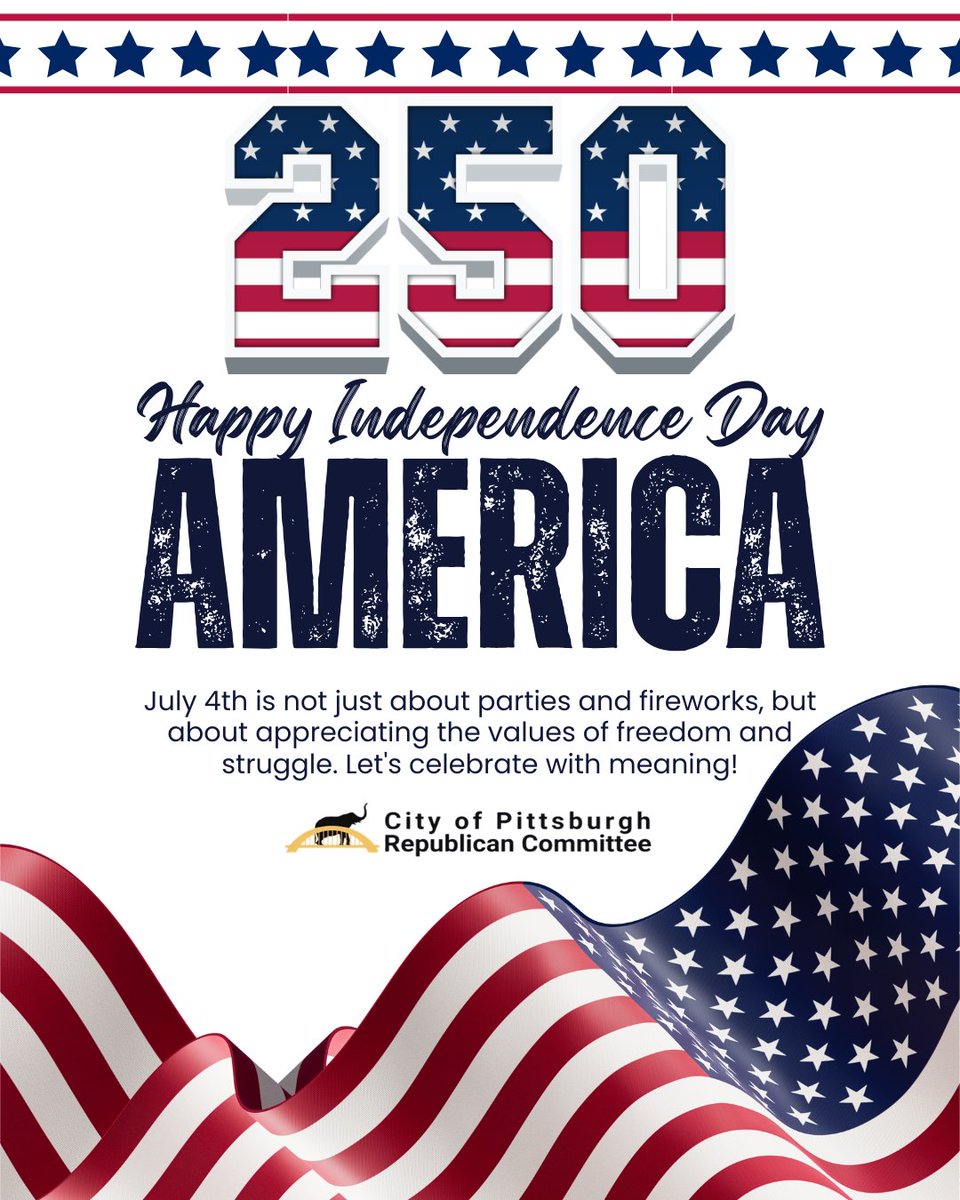 PGHGOPcommittee's tweet photo. As we celebrate Independence Day today, we celebrate one of the most historic milestones in our nation's history - America's 250th Birthday.

For nearly 250 years, generations of Americans have defended the ideals of liberty, self-government, opportunity, and freedom. Those principles are worth celebrating, preserving, and passing on to the next generation.

Happy Independence Day from the City of Pittsburgh Republican Committee!

#America250 #IndependenceDay #July4th #USA250 #Freedom #Pittsburgh