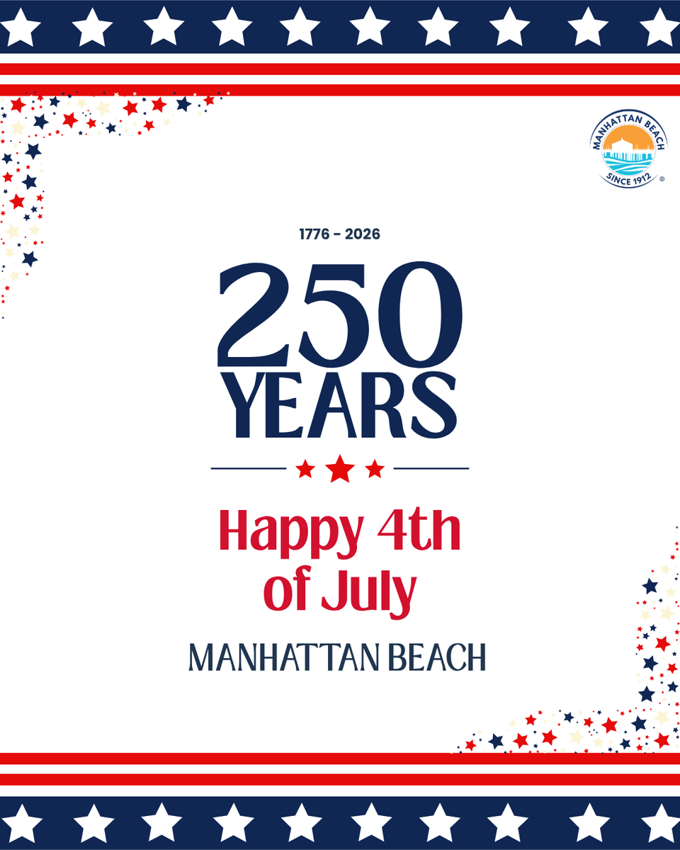 citymb's tweet photo. Happy Independence Day from the City of Manhattan Beach! 🇺🇸

Today, we celebrate the Fourth of July and commemorate America's 250th birthday. Wishing everyone a safe, memorable, and joyful Independence Day! https://t.co/4nJBqCIh9A