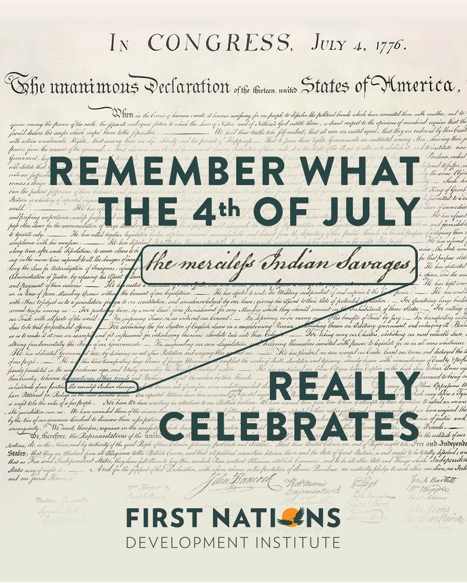 FNDI303's tweet photo. As the U.S. celebrates Independence Day and its 250th anniversary, we remember that the Declaration of Independence, which calls all men equal, also refers to Native Americans as "merciless Indian Savages." We honor the resilience of Native communities today. https://t.co/O1yCQdrwt0
