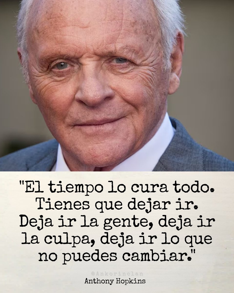 ankorinclan's tweet photo. “El tiempo lo cura todo. Tienes que dejar ir. Deja ir la gente, deja ir la culpa, deja ir lo que no puedes cambiar.”

Con esta frase, Anthony Hopkins comparte una de las lecciones más importantes que ha aprendido a lo largo de sus 87 años de vida. Después de décadas lidiando con sus propios demonios (incluyendo problemas con el alcohol en su juventud), el legendario actor galés entiende que la verdadera paz no llega intentando controlar todo, sino soltando lo que ya no está en nuestras manos.

Dejar ir no es rendirse. Es un acto de inteligencia y de amor propio. Soltar a las personas que ya no suman, soltar la culpa que nos pesa innecesariamente y soltar las situaciones que no podemos cambiar. Porque aferrarse a lo que ya no debe estar solo genera más sufrimiento.

Es una reflexión serena, madura y profundamente liberadora de alguien que ha vivido intensamente y ha aprendido a elegir su paz interior por encima de todo.

Una gran lección para todos.