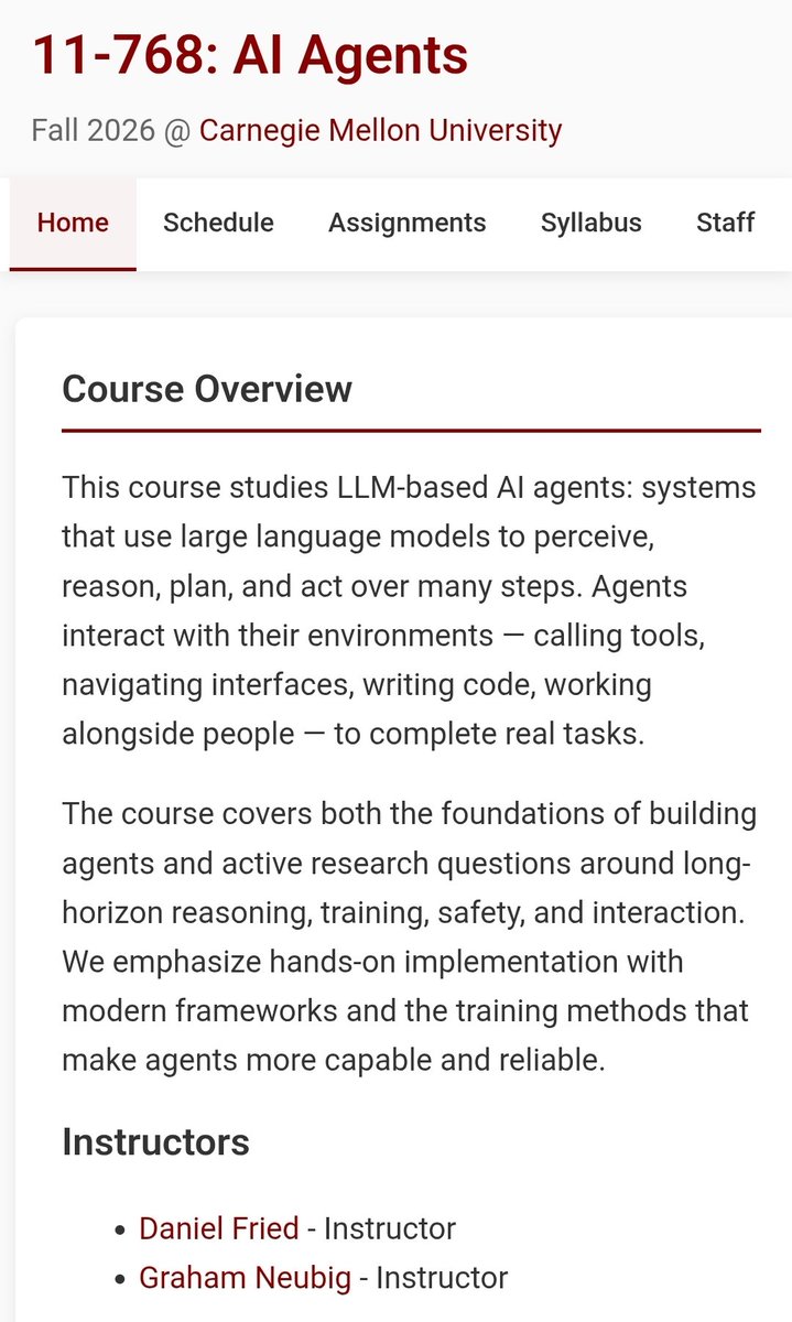 Alacritic_Super's tweet photo. Carnegie Mellon University's 11-768: AI Agents is one of the most comprehensive free courses on building LLM-based agents. 🚀

📚 Course Schedule

Week 1: Introduction to AI Agents & LLM Foundations
Week 2: Prompting, Tool Use & Function Calling
Week 3: Planning & Reasoning (ReAct, Tree of Thoughts)
Week 4: Memory & Long-Term Agent Architectures
Week 5: Retrieval-Augmented Generation (RAG)
Week 6: Multi-Agent Systems
Week 7: Training & Fine-Tuning Agents
Week 8: Evaluation & Benchmarks
Week 9: Safety, Alignment & Guardrails
Week 10: Building Production AI Agents
Week 11: Advanced Research Topics
Week 12: Final Project & Presentations

Course: https://t.co/NHQHNZ7pEc