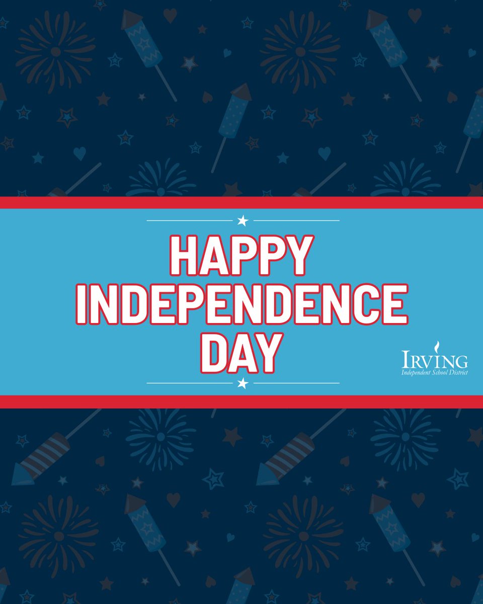 IrvingISD's tweet photo. Happy Independence Day from Irving ISD! 🎆 Wishing our students, families, staff and community a safe and joyful Fourth of July as we celebrate our nation's 250 years of history. 🇺🇸 https://t.co/Vze6gdZHI9