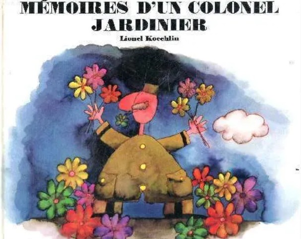 ChataigneJoe's tweet photo. @tooraretooweird Memoires d'un colonel jardinierde Lionel Koechlin.
En gros : Il n'y plus de guerres, le colonel est triste alors il plante des fleurs et il est heureux. https://t.co/THUitv9jX4