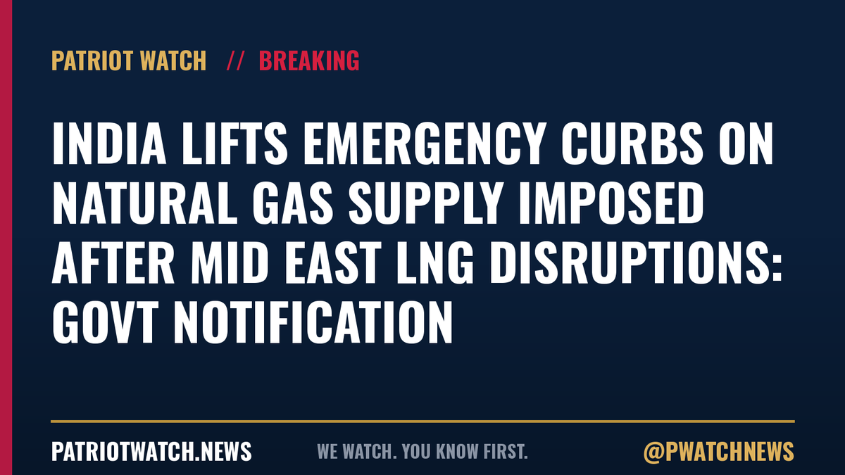 PWatchNews's tweet photo. India lifts emergency curbs on natural gas supply imposed after Mid East LNG disruptions: govt notification #LNG https://t.co/fGlciFLgMZ