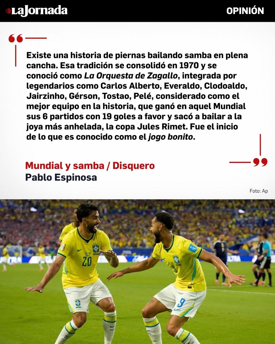 LaJornada's tweet photo. #Disquero, columna de @PabloEspinosaB.

Mundial y samba | Existe una historia de piernas bailando samba en plena cancha de futbol. Esa tradición, donde los jugadores brasileños bailan gambeteando, se consolidó en 1970 con 'La Orquesta de Zagallo'.

Desde entonces, los jugadores brasileños bailan gambeteando, aunque en la evolución técnica del futbol ese baile comienza a declinar para dar paso a otro tipo de desplazamiento. Pero siempre danzado. Esa danza responde a la idiosincracia brasileira, está en su cultura. Bailan, samban, zarandean.
https://t.co/P8SDitKSyC