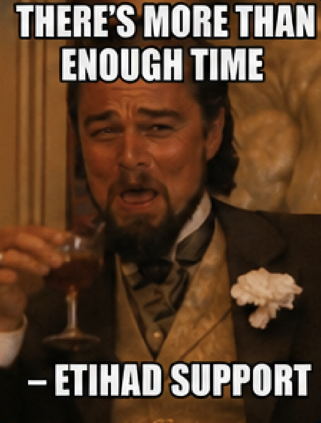 pbogosta's tweet photo. @etihad Q: How do you fit airport check-in, train, bags, and walking in 20 minutes?

A: You don’t.

But don’t worry, “there’s more than enough time.”

— Etihad Support https://t.co/939UsiUm8v